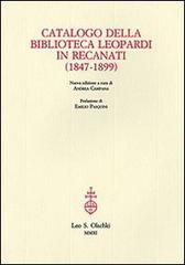 Catalogo della biblioteca Leopardi in Recanati (1847-1899) edito da Olschki