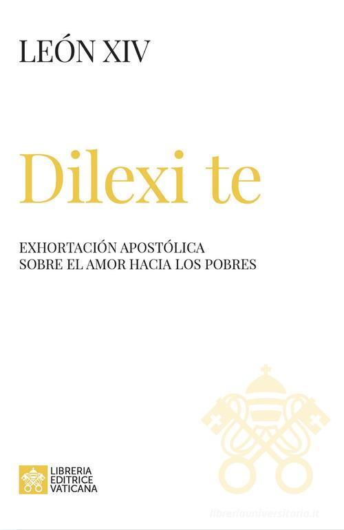 Dilexi te. Exhortación apostólica sobre el amor hacia los pobres di Leone XIV (Robert Francis Prevost) edito da Libreria Editrice Vaticana