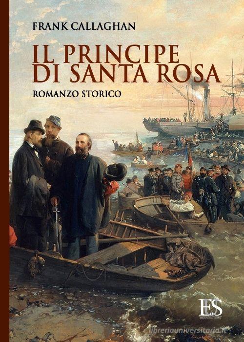 Il principe di Santa Rosa di Frank Callaghan edito da Eus - Ediz. Umanistiche Sc.