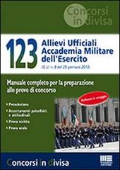 123 Allievi Ufficiali Accademia militare dell'Esercito edito da Maggioli Editore