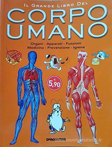 Il grande libro del corpo umano edito da De Agostini