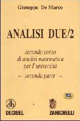 Analisi 2. Secondo corso di analisi matematica per l'università vol.2 di Giuseppe De Marco edito da Lampi di Stampa