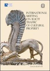 International meeting on illicit traffic of cultural property edito da Gangemi Editore