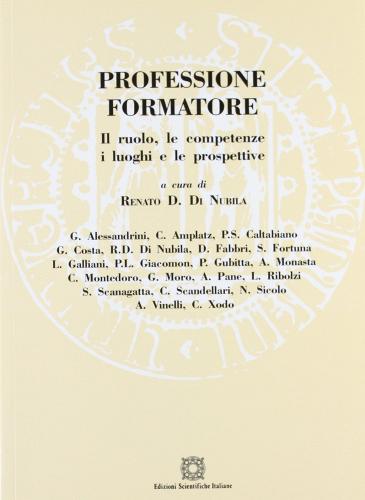 Professione formatore. Il ruolo, le competenze, i luoghi e le prospettive edito da Edizioni Scientifiche Italiane