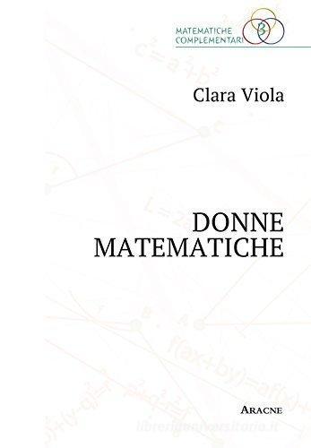 Donne matematiche di Clara Viola edito da Aracne