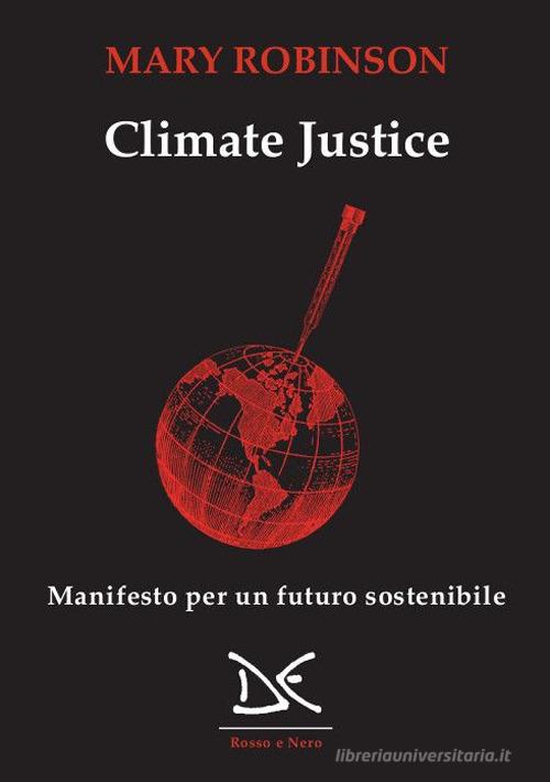 Climate justice. Manifesto per un futuro sostenibile di Mary Robinson edito da Donzelli