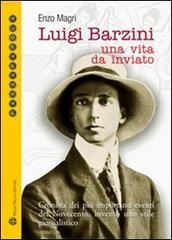 Luigi Barzini. Una vita da inviato di Enzo Magrì edito da Mauro Pagliai Editore