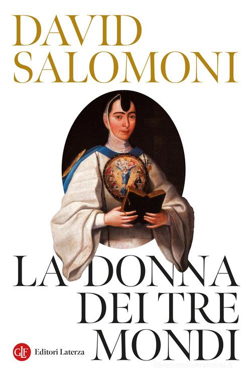 La donna dei tre mondi di David Salomoni edito da Laterza
