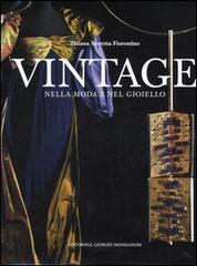 Vintage nella moda e nel gioiello di Tiziana Serretta Fiorentino edito da Editoriale Giorgio Mondadori