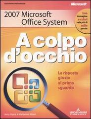 Microsoft Office System 2007 di Jerry Joyce, Marianne Moon edito da Mondadori Informatica