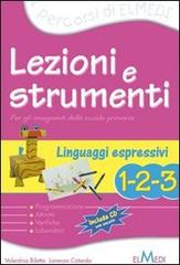 Lezioni e strumenti. Linguaggi espressivi 1-2-3. Per la Scuola elementare di Valentina Biletta, Lorenzo Cotardo edito da Elmedi