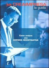Come avviare una agenzia investigativa. Con CD-ROM di Massimo D'Angelillo, Antonio Montefinale, Daniela Montefinale edito da Genesis