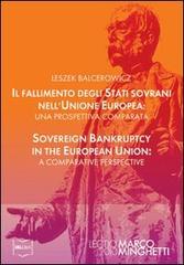 Il fallimento degli stati sovrani nell'Unione Europea-Sovereign bankruptcy in the European Union di Leszek Balcerowicz edito da IBL Libri