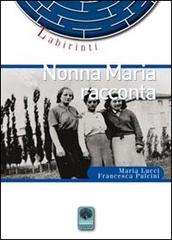 Nonna Maria racconta di Maria Lucci, Francesca Pulcini edito da Andromeda