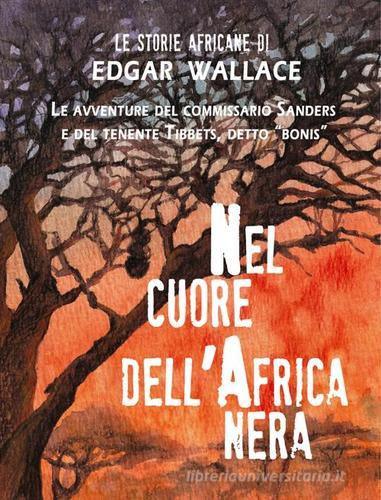 Nel cuore dell'Africa nera di Edgar Wallace edito da Robin