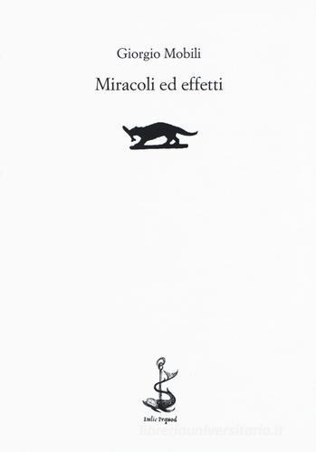 Miracoli ed effetti di Giorgio Mobili edito da Italic