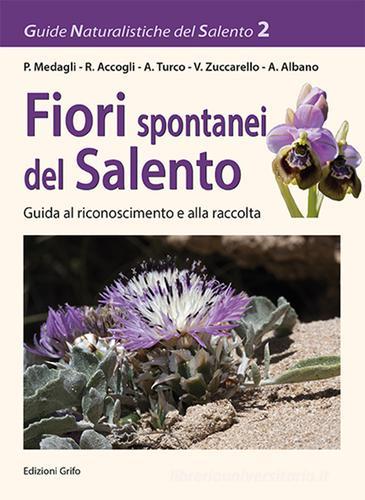 Fiori spontanei del Salento. Guida al riconoscimento e alla tutela edito da Grifo (Cavallino)