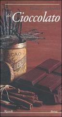 Piccola enciclopedia del cioccolato di Katherine Khodorowsky, Robert Hervé edito da Rizzoli