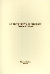 La prospettiva di Federico Commandino di Rocco Sinisgalli edito da Cadmo
