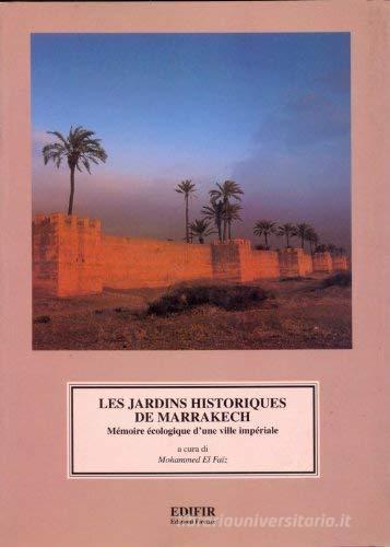 Les jardins historiques de Marrakech di El Faiz Mohammed edito da EDIFIR