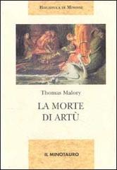 La morte di Artù di Thomas Malory edito da Il Minotauro