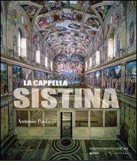La Cappella Sistina di Antonio Paolucci edito da Edizioni Musei Vaticani