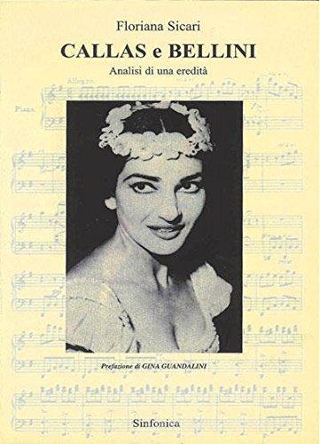Callas e Bellini di Floriana Sicari edito da Sinfonica Jazz Ediz. Musicali