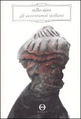 Libro Gli avventurosi siciliani di Nello Sàito Novecento.0 di Hacca