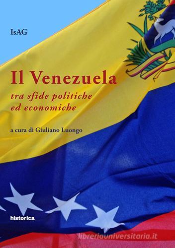 Il Venezuela tra sfide politiche ed economiche edito da Historica Edizioni