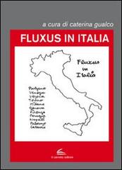Fluxus in Italia. Ediz. illustrata edito da Il Canneto Editore