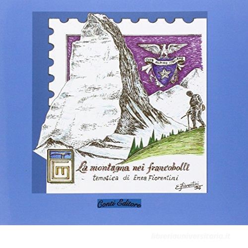 La montagna nei francobolli. Ediz. multilingue di Enea Fiorentini edito da Conti (Morgex)