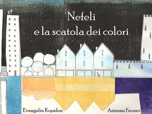 Nefeli e la scatola dei colori di Evangelia Kopidou edito da Autopubblicato