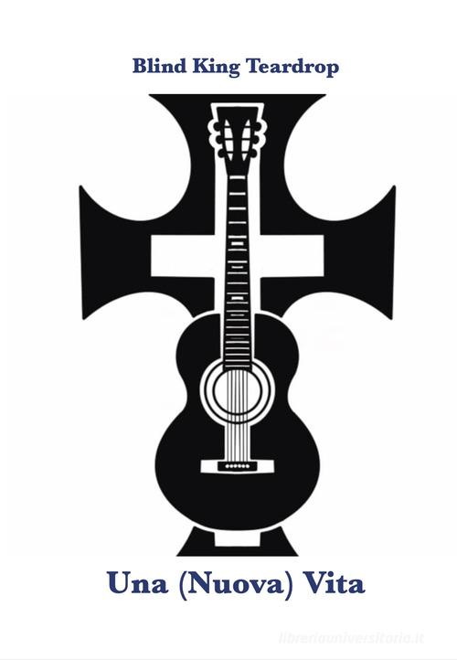 Una (nuova) vita di Blind King Teardrop edito da Grafichéditore