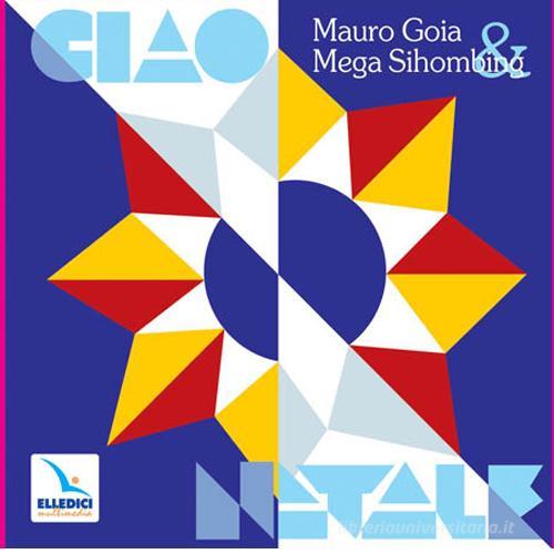 Ciao Natale. Con CD-Audio di Mauro Gioia edito da Elledici