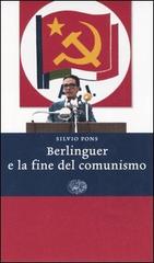 Berlinguer e la fine del comunismo di Silvio Pons edito da Einaudi