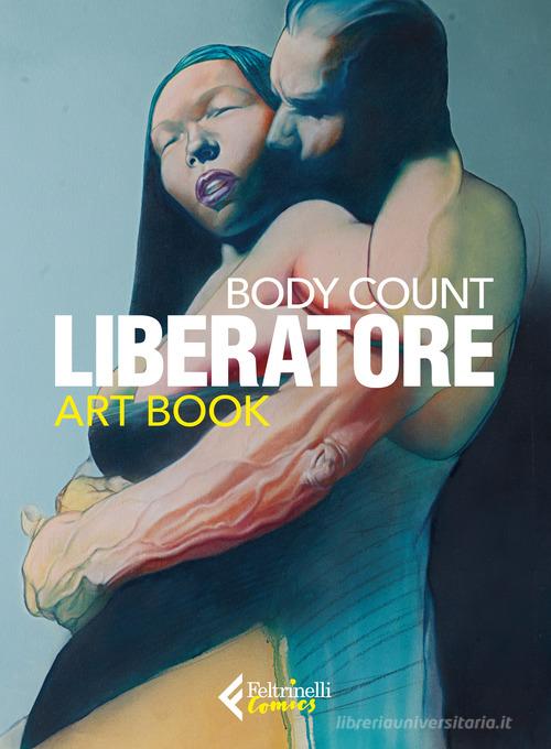 Liberatore. Body count. Ediz. a colori di Tanino Liberatore edito da Feltrinelli