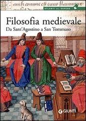 Filosofia medievale. Da sant'Agostino a san Tommaso di Alessandro Ghisalberti edito da Giunti Editore