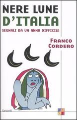 Nere lune d'Italia. Segnali da un anno difficile di Franco Cordero edito da Garzanti Libri