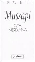 Gita meridiana di Roberto Mussapi edito da Jaca Book