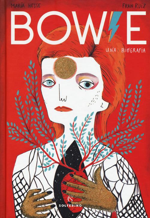Bowie. Una biografia di María Hesse, Fran Ruiz edito da Solferino