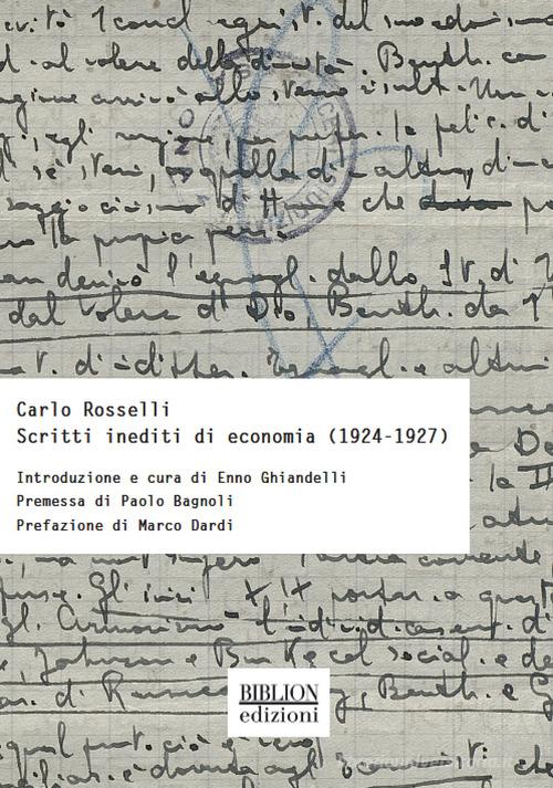 Scritti inediti di economia (1924-1927) di Carlo Rosselli edito da Biblion