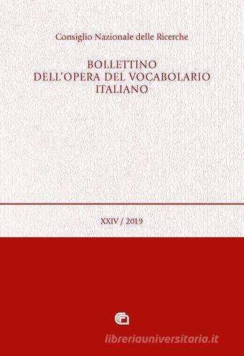 Bollettino dell'opera del vocabolario italiano (2019). Ediz. critica vol.24 edito da Edizioni dell'Orso