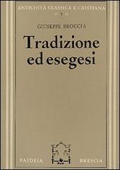 Tradizione ed esegesi. Studi su Esiodo e sulla lirica greca arcaica di Giuseppe Broccia edito da Paideia