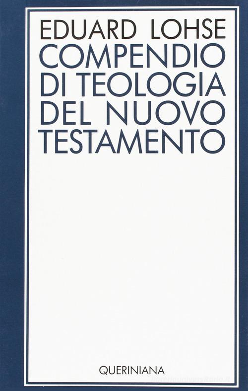 Compendio di teologia del Nuovo Testamento di Eduard Lohse edito da Queriniana