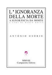 L' ignoranza della morte di António Osorio edito da Campanotto