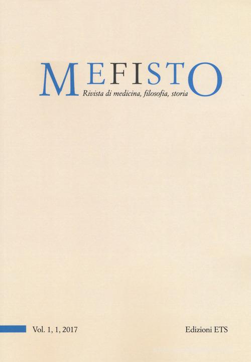 Mefisto. Rivista di medicina, filosofia, storia (2017) vol.1 edito da Edizioni ETS