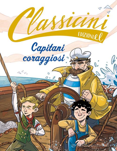 Capitani coraggiosi. Classicini. Ediz. a colori di Tommaso Percivale edito da EL