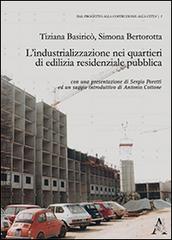 L' industrializzazione nei quartieri di edilizia residenziale pubblica di Tiziana Basiricò, Simona Bertorotta edito da Aracne