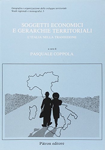 Soggetti economici e gerarchie territoriali. L'Italia nella transizione edito da Pàtron