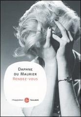Rendez-vous di Daphne Du Maurier edito da Il Saggiatore